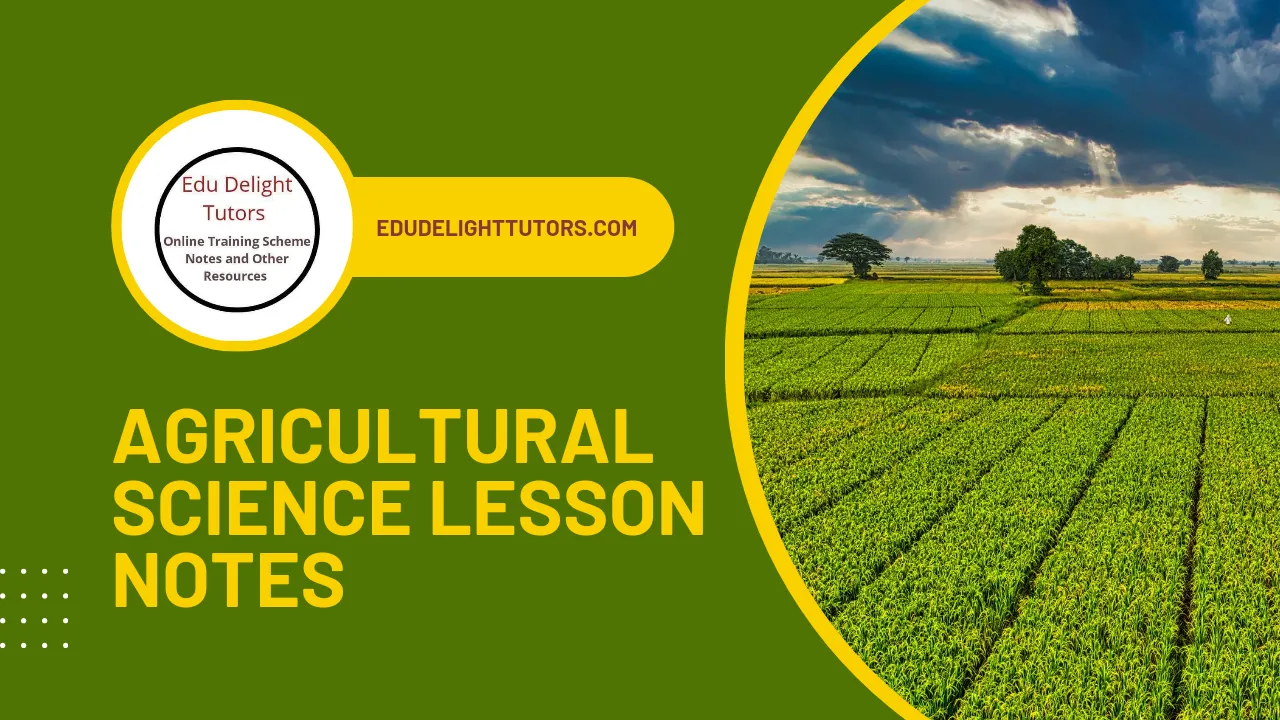Revision Agricultural Science Primary 3 Week 11 First Term Plan Lesson Notes
